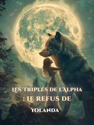 Les triplés de l'alpha, le refus de Yolanda