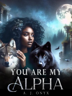 You're My Alpha,A. J. Onyx