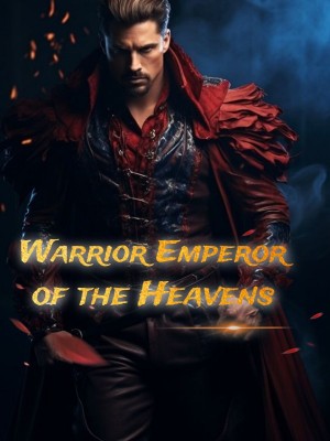 Warrior Emperor of the Heavens,