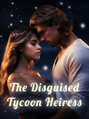 The Disguised Tycoon Heiress