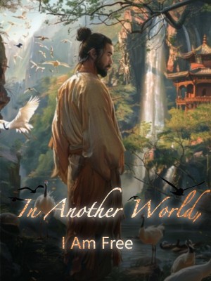 In Another World, I Am Free,