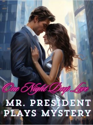 One Night Deep Love: Mr. President Plays Mystery,