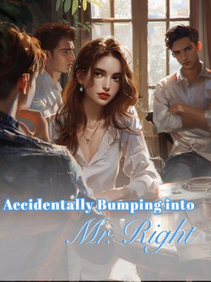 Accidentally Bumping into Mr. Right,
