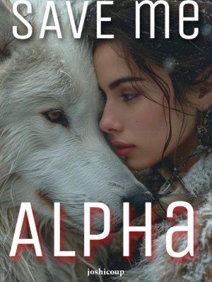 Save Me, Alpha