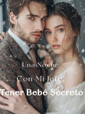 Una Noche Con Mi Jefe, Tener Bebé Secreto