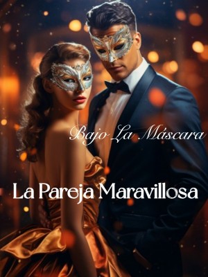  La Pareja Maravillosa Bajo La Máscara