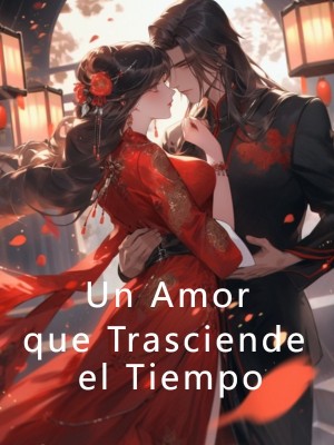 Un Amor que Trasciende el Tiempo