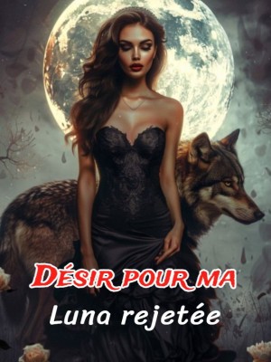 Désir pour ma Luna rejetée