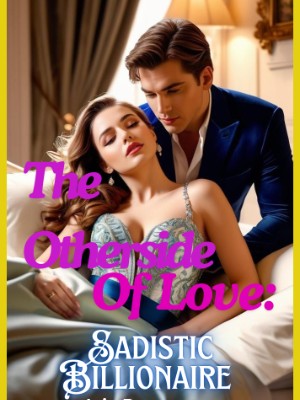 The Otherside Of Love: Sadistic Billionaire,Jeje Romanzoo