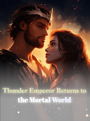 Thunder Emperor Returns to the Mortal World,