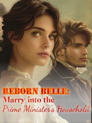 Reborn Belle: Marry into the Prime Minister's Household