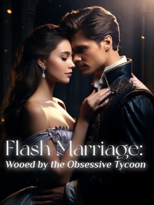 Flash Marriage: Wooed by the Obsessive Tycoon,