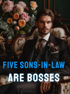 Five Sons-in-law are Bosses,