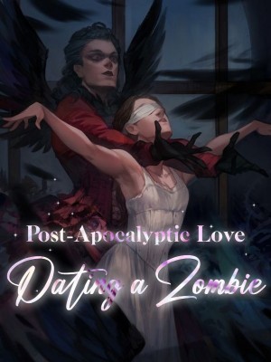 Post-Apocalyptic Love: Dating a Zombie,