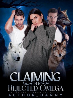 Claiming The Rejected Omega,Authoress Danny