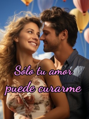 Sólo tu amor puede curarme