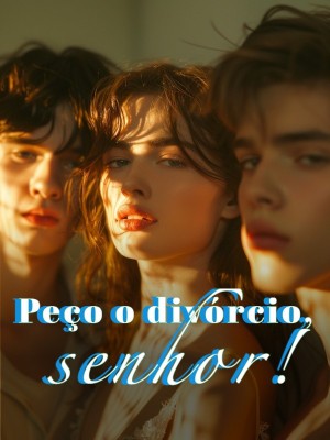 Peço o divórcio, senhor!