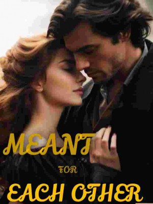 MEANT FOR EACH OTHER