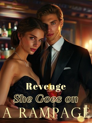Revenge: She Goes on a Rampage