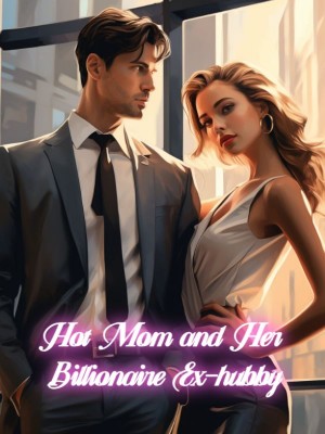 Hot Mom and Her Billionaire Ex-hubby,Mona Lora