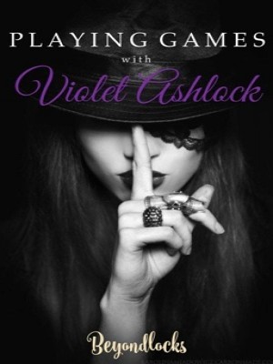 Playing Games with Violet Ashlock,beyondlocks