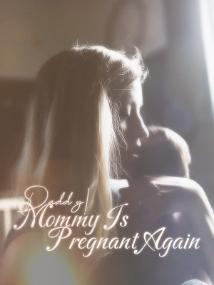 Daddy, Mommy Is Pregnant Again!,QAQ