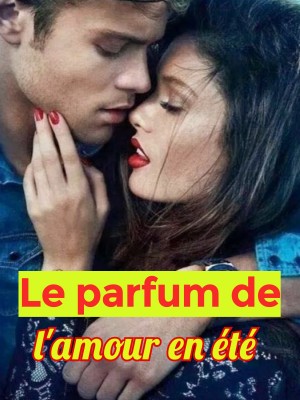 Le parfum de l'amour en été