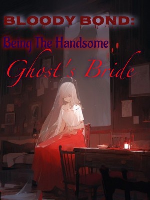 Bloody Bond: Being The Handsome Ghost's Bride,