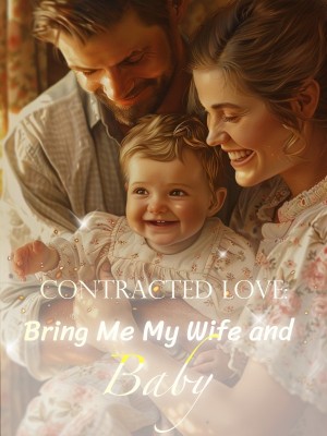 Contracted Love: Bring Me My Wife and Baby,