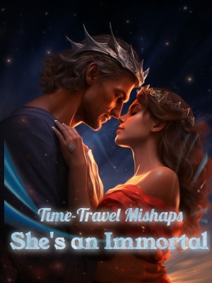 Time-Travel Mishaps: She's an Immortal,