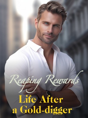 Reaping Rewards: Life After a Gold-digger,