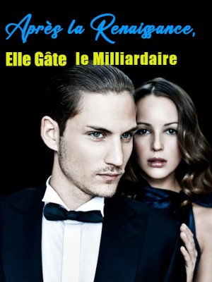 Après la Renaissance, Elle Gâte le Milliardaire