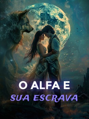 O ALFA E SUA ESCRAVA