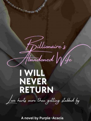 Billionaire's Abandoned Wife,Purple Acacia
