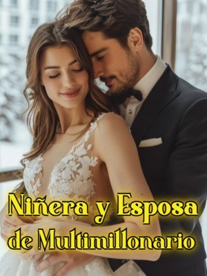 Niñera y Esposa de Multimillonario