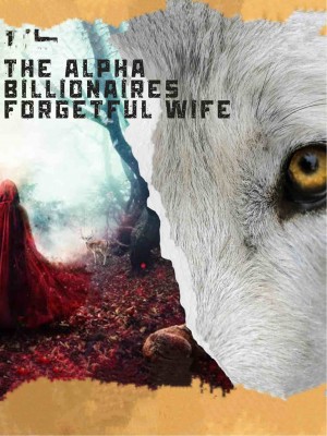 The Alpha Billionaires Forgetful Wife