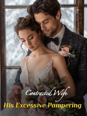 Contracted Wife: His Excessive Pampering,