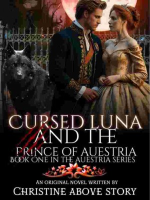 Cursed Luna And The Prince Of Aeustria Book One,Christine Above Story