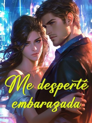 Me desperté embarazada