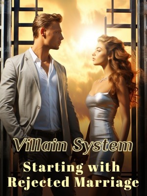 Villain System: Starting with Rejected Marriage,