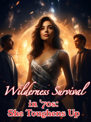 Wilderness Survival in '70s: She Toughens Up,