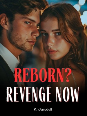 Reborn?Revenge Now！,K. Jarsdell