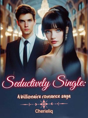 Seductively Single: A Billionaire Romance Saga,Unique0001