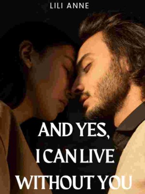 And Yes, I Can Live Without You,Lili Anne