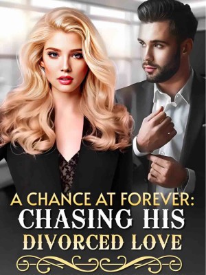 A Chance At Forever: Chasing His Divorced Love,Moonbunnie