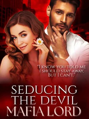 Seducing The Devil Mafia Lord,Miss_Rhe