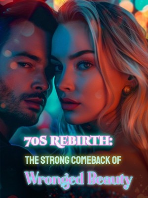 70s Rebirth: The Strong Comeback of Wronged Beauty