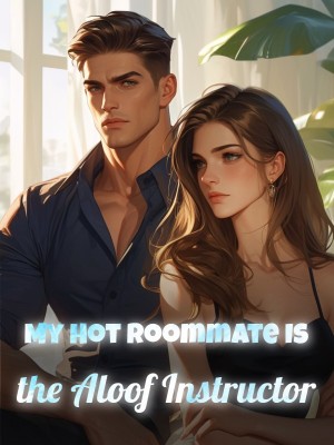 My Hot Roommate Is the Aloof Instructor,