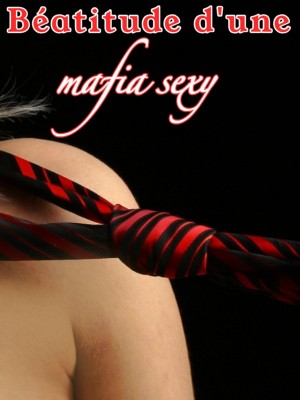 Béatitude d'une mafia sexy