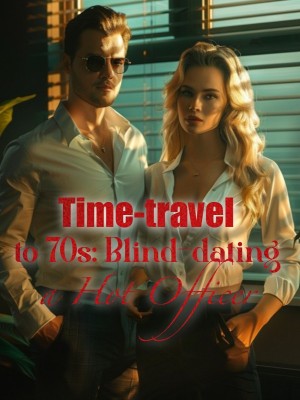 Time-travel to 70s: Blind-dating a Hot Officer,